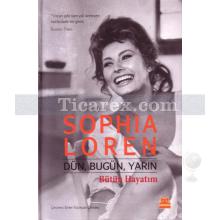 Dün, Bugün, Yarın Bütün Hayatım | Sophia Loren