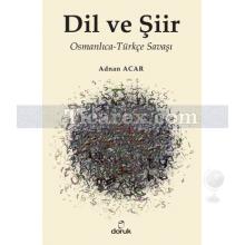 Dil ve Şiir | Osmanlıca-Türkçe Savaşı | Adnan Acar