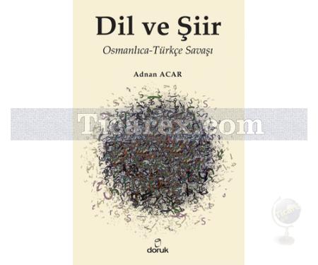 Dil ve Şiir | Osmanlıca-Türkçe Savaşı | Adnan Acar - Resim 1