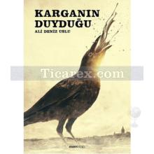 Karganın Duyduğu | Ali Deniz Uslu