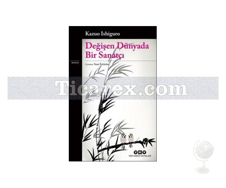 Değişen Dünyada Bir Sanatçı | Kazuo Ishiguro - Resim 1