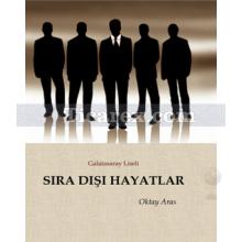 Sıra Dışı Hayatlar | Oktay Aras