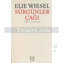 Sürgünler Çağı | Elie Wiesel