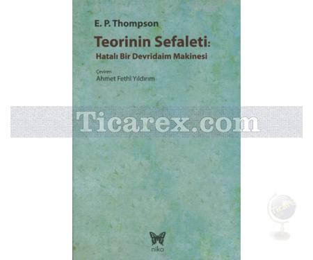 Teorinin Sefaleti | Hatalı Bir Devridaim Makinesi | E. P. Thompson - Resim 1