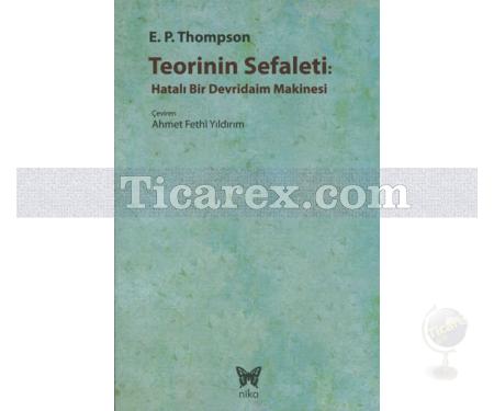 Teorinin Sefaleti | Hatalı Bir Devridaim Makinesi | E. P. Thompson - Resim 1