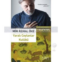 Yaralı Ceylanlar Kulübü | Mim Kemal Öke