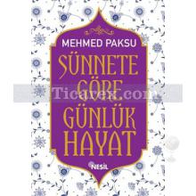 Sünnete Göre Günlük Hayat | Mehmed Paksu