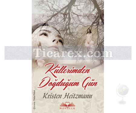 Küllerimden Doğduğum Gün | Kristen Heitzmann - Resim 1