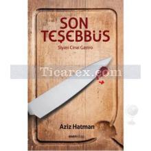 Son Teşebbüs | Siyasi Cinai Gastro | Aziz Hatman