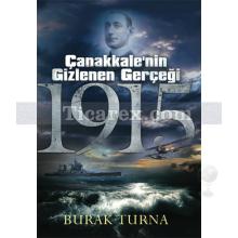 Çanakkale'nin Gizlenen Gerçeği - 1915 | Burak Turna