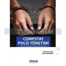 Compstat Polis Yönetimi | Ali Erkan Alaç, Habib Özdemir