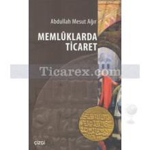 Memlûklarda Ticaret | Abdullah Mesut Ağır