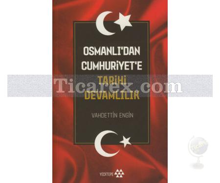 Osmanlıda'dan Cumhuriyet'eTarihi Devamlılık | Vahdettin Engin - Resim 1