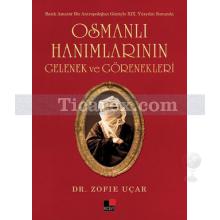 Osmanlı Hanımlarının Gelenek ve Görenekleri | Zofie Uçar