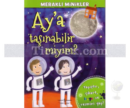 Ay'a Taşınabilir miyim? | Meraklı Minikler | Kolektif - Resim 1