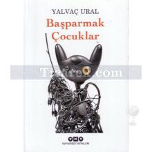 Başparmak Çocuklar | Yalvaç Ural