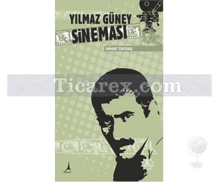 Yılmaz Güney Sineması | Nihat Taydaş - Resim 1