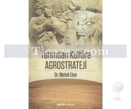 Tarımdan Kültüre Agrostrateji | Mehdi Eker - Resim 1