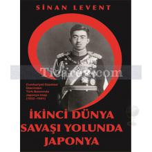 İkinci Dünya Savaşı Yolunda Japonya | Sinan Levent