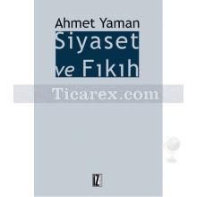 Siyaset ve Fıkıh | Ahmet Yaman