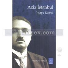 Aziz İstanbul | Yahya Kemal Beyatlı