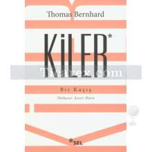 Kiler | Bir Kaçış | Thomas Bernhard