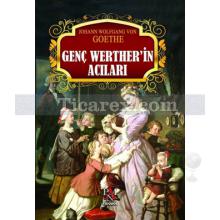 Genç Werther'in Acıları | Johan Wolfgang von Goethe