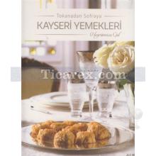 Tokanadan Sofraya Kayseri Yemekleri | Hayrünnisa Gül