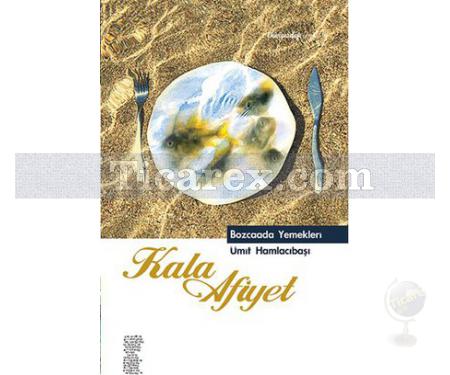 Kala Afiyet | Bozcaada Yemekleri | Ümit Hamlacıbaşı - Resim 1