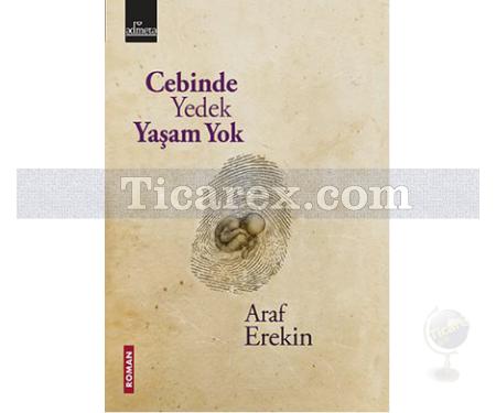 Cebinde Yedek Yaşam Yok | Araf Erekin - Resim 1