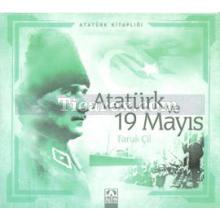 Atatürk ve 19 Mayıs | Faruk Çil