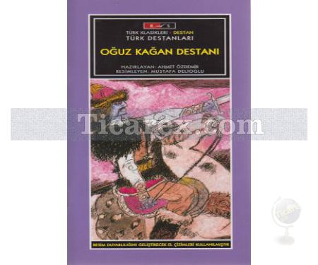 Oğuz Kağan Destanı | Türk Destanları | Ahmet Özdemir - Resim 1