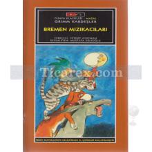 Bremen Mızıkacıları | Grimm Kardeşler ( Jacob Grimm / Wilhelm Grimm )