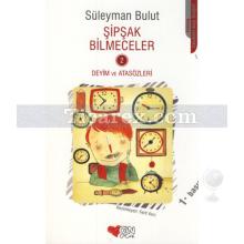Şipşak Bilmeceler 2 - Deyim ve Atasözleri | Süleyman Bulut