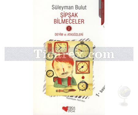 Şipşak Bilmeceler 2 - Deyim ve Atasözleri | Süleyman Bulut - Resim 1