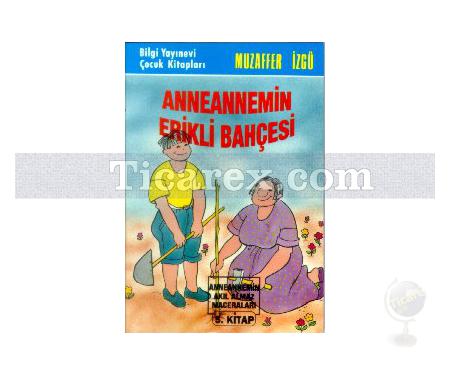 Anneannemin Erikli Bahçesi | Anneannemin Akıl Almaz Maceraları 5. Kitap | Muzaffer İzgü - Resim 1