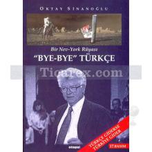 Bye Bye Türkçe | Bir Nev-York Rüyası | Oktay Sinanoğlu