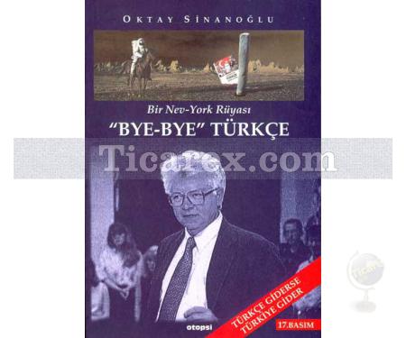 Bye Bye Türkçe | Bir Nev-York Rüyası | Oktay Sinanoğlu - Resim 1
