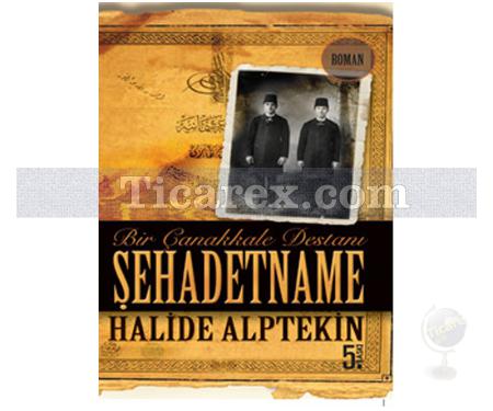 Şahadetname | ( Cep Boy ) Bir Çanakkale Destanı | Halide Alptekin - Resim 1