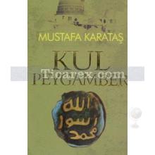 Kul Peygamber | Hz. Muhammed (s.a.v) | Mustafa Karataş