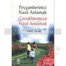 Peygamberimizi Nasıl Anlamalı Çocuklarımıza Nasıl Anlatmalı | Salih Suruç