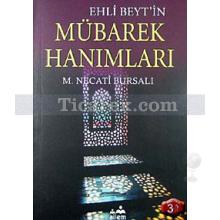 Mübarek Hanımları Ehli Beyt'in | Mustafa Necati Bursalı