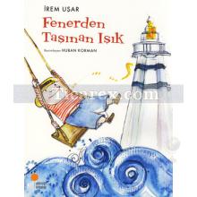 Fenerden Taşınan Işık | İrem Uşar