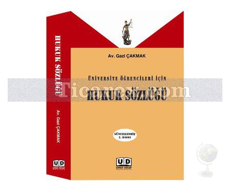 Hukuk Sözlüğü | Üniversite Öğrencileri İçin ( Güncelleştirilmiş 2. Baskı ) | Gazi Çakmak - Resim 1