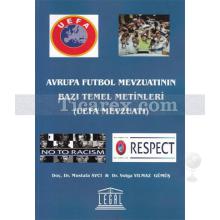 Avrupa Futbol Mevzuatının Bazı Temel Metinleri | UEFA Mevzuatı | Mustafa Avcı, Volga Yılmaz Gümüş