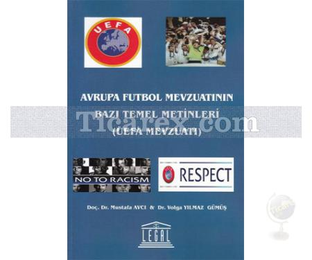 Avrupa Futbol Mevzuatının Bazı Temel Metinleri | UEFA Mevzuatı | Mustafa Avcı, Volga Yılmaz Gümüş - Resim 1