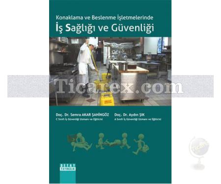 İş Sağlığı ve Güvenliği | Konaklama ve Beslenme İşletmelerinde | Semra Akar Şahingöz, Aydın Şık - Resim 1