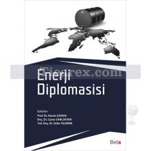 Enerji Diplomasisi | Hasret Çomak, Caner Sancaktar, Zafer Yıldırım