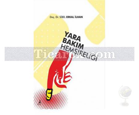 Yara Bakım Hemşireliği | Sibel Erkal İlhan - Resim 1