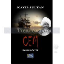 Kayıp Sultan Cem | Umran Gökyer